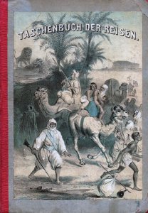 Grube, August Wilhelm [Hrsg.]: Taschenbuch der Reisen für Freunde der Geographie, insbesondere für die Jugend und ihre Lehrer