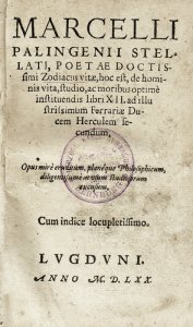 Palingènio Stellato, Marcello - Manzolli, Pier Angelo: Zodiacus vitae, hoc est, de Hominis Vita, studio, ac moribus optime instituendis, libri XII