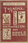 Reich, Heinrich: Tuanima Bilder - Antworten der Seele