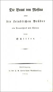 Schiller, Friedrich: Die Braut von Messina oder die feindlichen Brüder ein Trauerspiel mit Chören