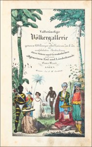 Vollständige Völkergallerie in getreuen Abbildungen aller Nationen mit ausführlicher Beschreibung derselben