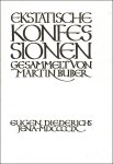 Buber, Martin (Hrsg.): Ekstatische Konfessionen.