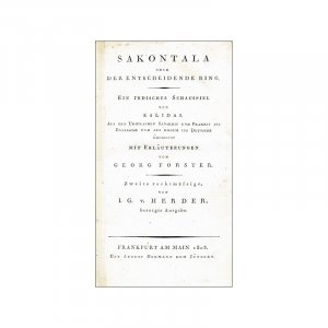 Forster &ndash; Kalidasa: Sakontala oder der entscheidende Ring ein indisches Schauspiel.