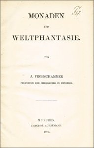 Frohschammer, Jakob: Monaden und Weltphantasie.