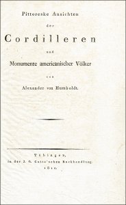 Humboldt, Alexander v.: Pittoreske Ansichten der Cordilleren und Monumente americanischer Völker.
