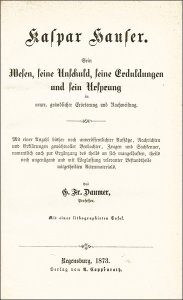 Kaspar Hauser – Daumer, Georg Friedrich: Kaspar Hauser.