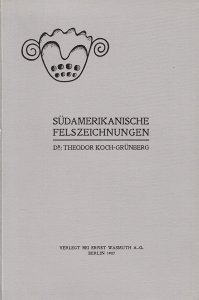 Koch-Grünberg, Theodor: Südamerikanische Felszeichnungen.