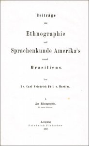Martius, Carl Friedrich von: Beiträge zur Ethnographie und Sprachenkunde Amerika’s zumal Brasiliens.