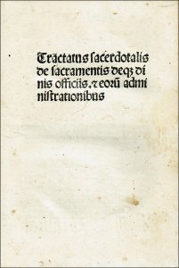 Nicolaus, de Plove (Blony): Tractatus sacerdotalis de sacramentis deq (ue) diuinis officiis. et eoru(m) administrationibus.