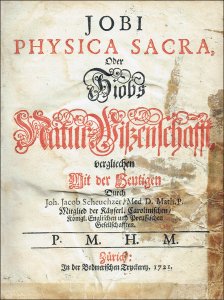 Scheuchzer, Johann Jacob: Jobi Physica Sacra, Oder Hiobs Natur-Wißenschafft, vergliechen Mit der Heutigen.