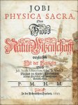 Scheuchzer, Johann Jacob: Jobi Physica Sacra, Oder Hiobs...