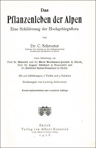 Schroeter, Carl: Das Pflanzenleben der Alpen.